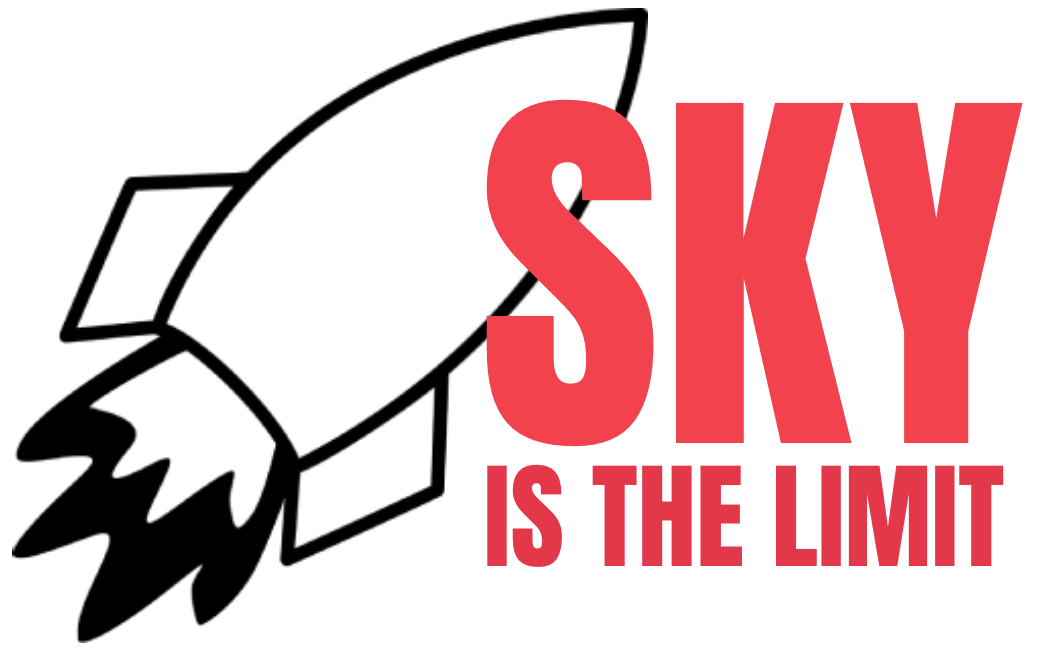 Sky is the limit Sky is the limit